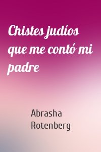 Chistes judíos que me contó mi padre