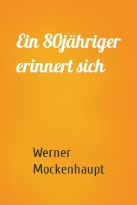 Ein 80jähriger erinnert sich