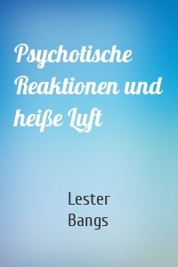 Psychotische Reaktionen und heiße Luft