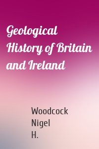 Geological History of Britain and Ireland