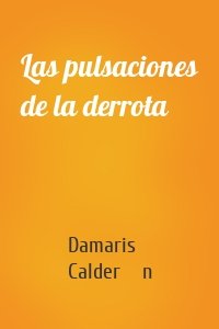 Las pulsaciones de la derrota