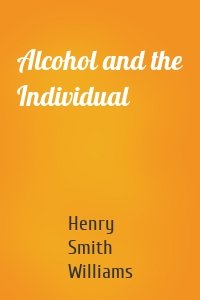 Alcohol and the Individual