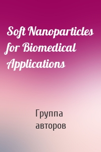 Soft Nanoparticles for Biomedical Applications