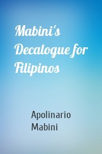 Mabini's Decalogue for Filipinos