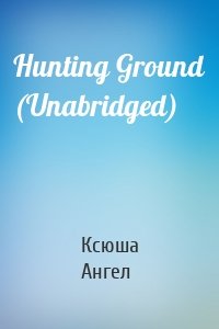 Hunting Ground (Unabridged)