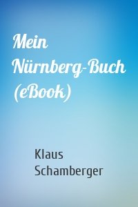 Mein Nürnberg-Buch (eBook)