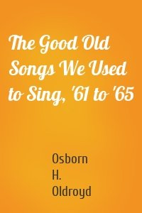 The Good Old Songs We Used to Sing, '61 to '65