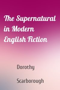 The Supernatural in Modern English Fiction