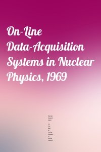 On-Line Data-Acquisition Systems in Nuclear Physics, 1969