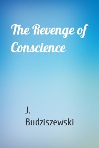 The Revenge of Conscience