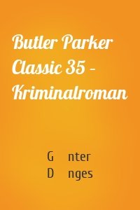Butler Parker Classic 35 – Kriminalroman
