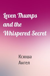 Leven Thumps and the Whispered Secret