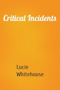 Critical Incidents