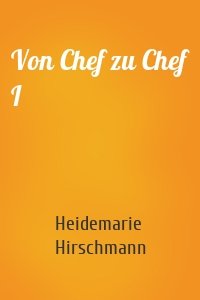 Von Chef zu Chef I