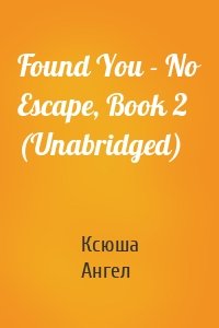 Found You - No Escape, Book 2 (Unabridged)