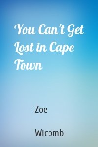 You Can't Get Lost in Cape Town