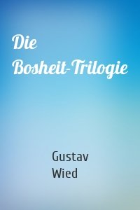 Die Bosheit-Trilogie