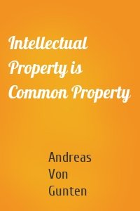 Intellectual Property is Common Property