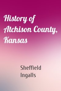 History of Atchison County, Kansas