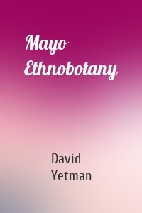 Mayo Ethnobotany