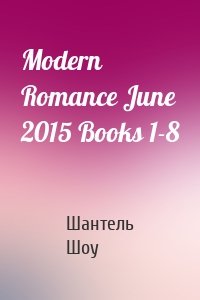 Modern Romance June 2015 Books 1-8