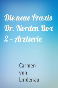 Die neue Praxis Dr. Norden Box 2 – Arztserie