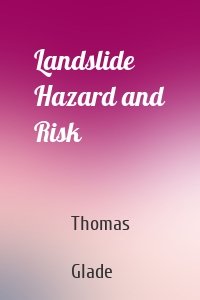 Landslide Hazard and Risk