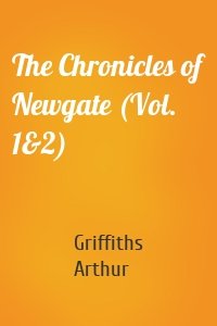 The Chronicles of Newgate (Vol. 1&2)
