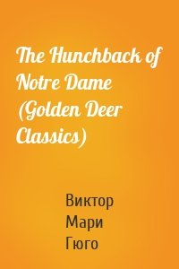 The Hunchback of Notre Dame (Golden Deer Classics)
