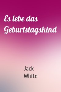 Es lebe das Geburtstagskind