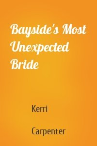 Bayside's Most Unexpected Bride