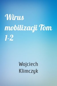 Wirus mobilizacji Tom 1-2