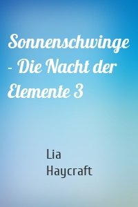 Sonnenschwinge - Die Nacht der Elemente 3