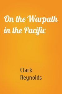 On the Warpath in the Pacific