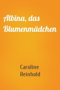 Albina, das Blumenmädchen
