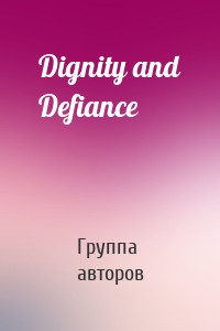 Dignity and Defiance