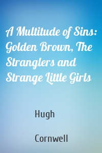 A Multitude of Sins: Golden Brown, The Stranglers and Strange Little Girls