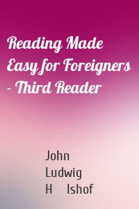 Reading Made Easy for Foreigners - Third Reader