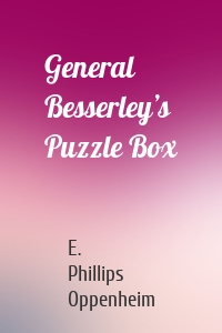 General Besserley’s Puzzle Box
