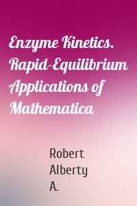 Enzyme Kinetics. Rapid-Equilibrium Applications of Mathematica