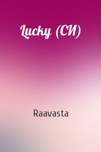 Raavasta - Lucky (СИ)