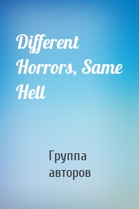 Different Horrors, Same Hell