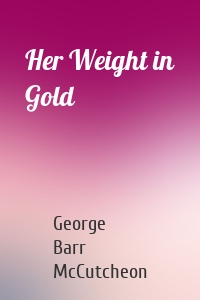 Her Weight in Gold