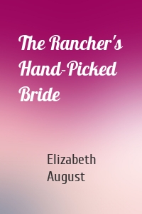 The Rancher's Hand-Picked Bride
