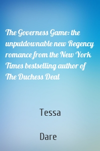 The Governess Game: the unputdownable new Regency romance from the New York Times bestselling author of The Duchess Deal