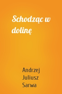 Schodząc w dolinę