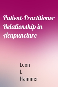 Patient-Practitioner Relationship in Acupuncture