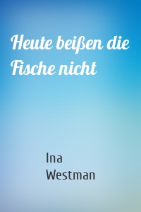 Heute beißen die Fische nicht