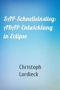 SAP-Schnelleinstieg: ABAP-Entwicklung in Eclipse