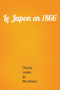 Le Japon en 1866